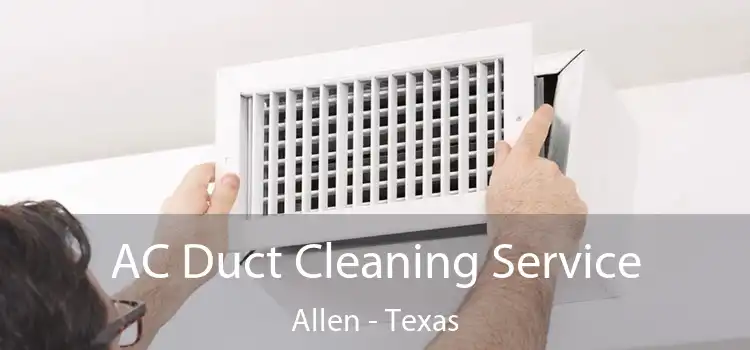 AC Duct Cleaning Service Allen - Texas