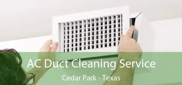 AC Duct Cleaning Service Cedar Park - Texas