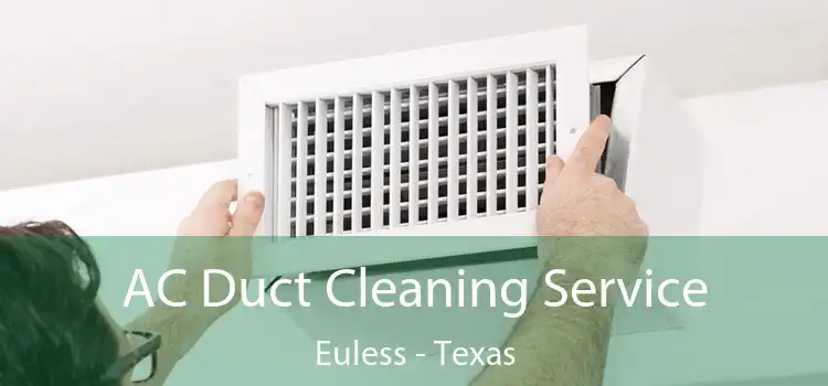 AC Duct Cleaning Service Euless - Texas