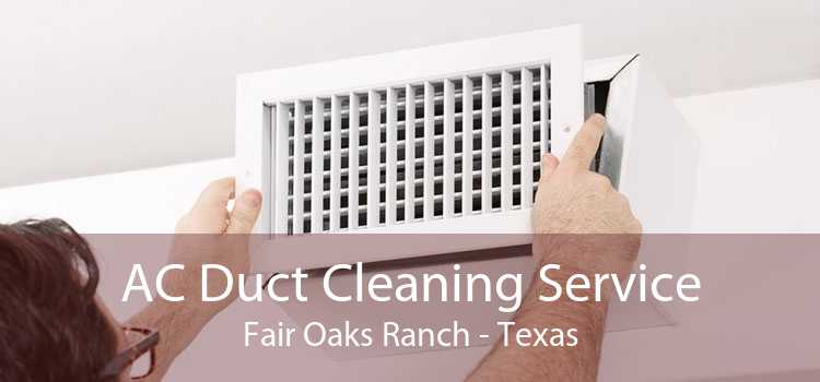 AC Duct Cleaning Service Fair Oaks Ranch - Texas