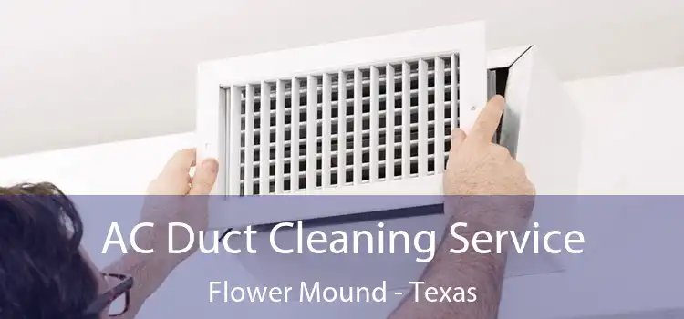 AC Duct Cleaning Service Flower Mound - Texas