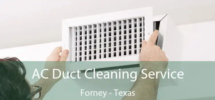 AC Duct Cleaning Service Forney - Texas