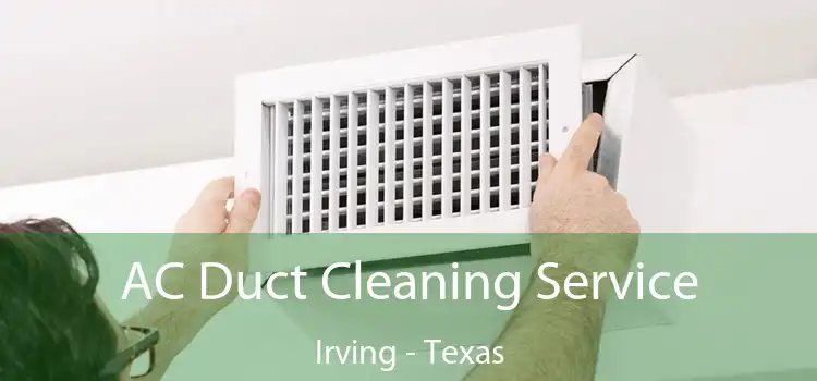 AC Duct Cleaning Service Irving - Texas