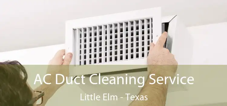 AC Duct Cleaning Service Little Elm - Texas