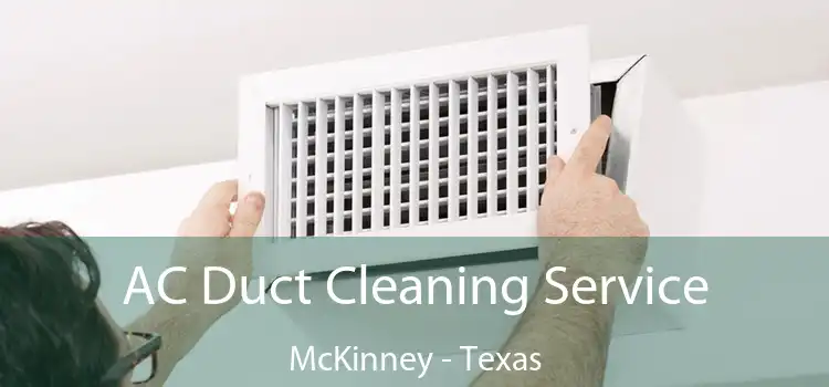 AC Duct Cleaning Service McKinney - Texas