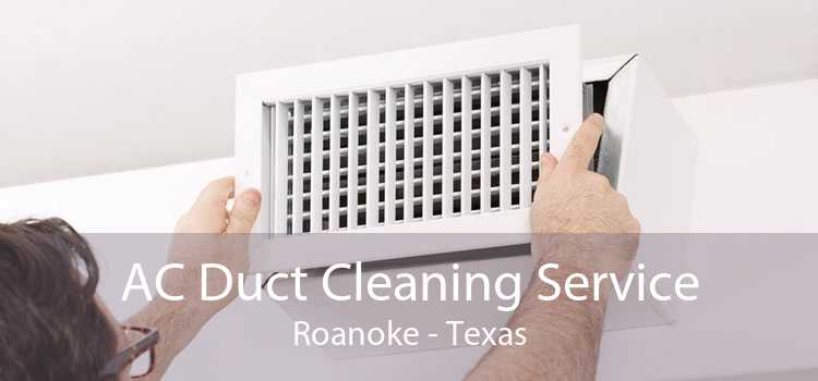 AC Duct Cleaning Service Roanoke - Texas