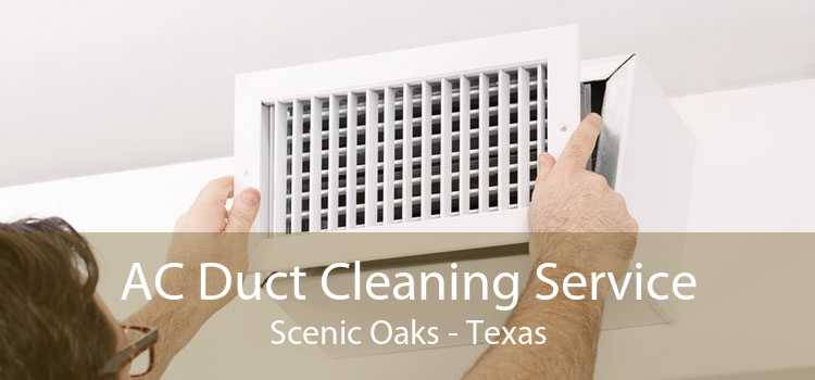 AC Duct Cleaning Service Scenic Oaks - Texas