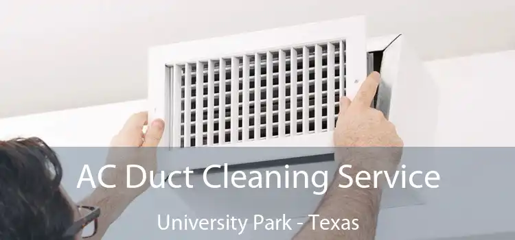 AC Duct Cleaning Service University Park - Texas