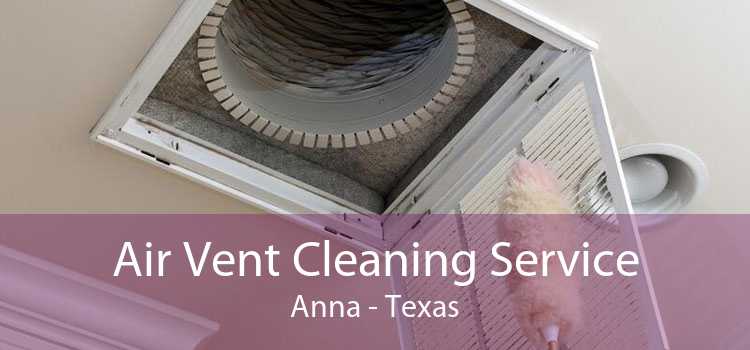 Air Vent Cleaning Service Anna - Texas