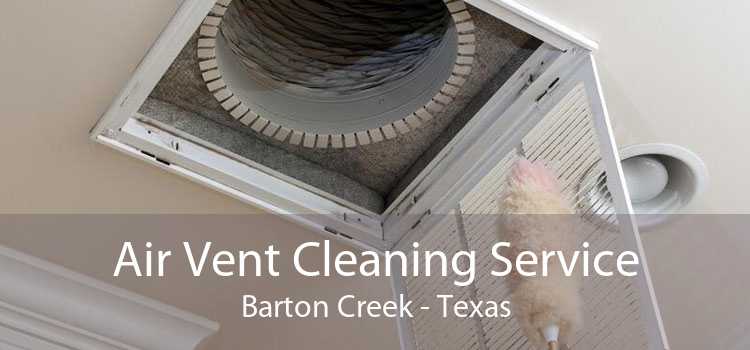 Air Vent Cleaning Service Barton Creek - Texas