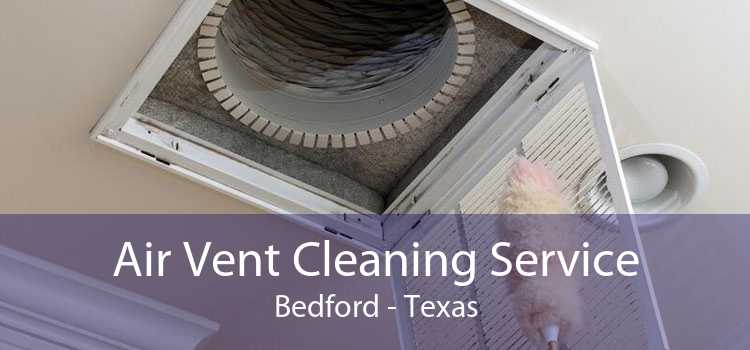 Air Vent Cleaning Service Bedford - Texas