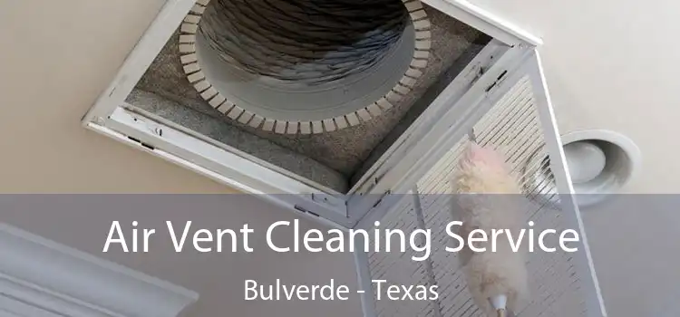 Air Vent Cleaning Service Bulverde - Texas