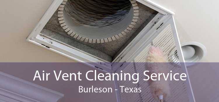 Air Vent Cleaning Service Burleson - Texas