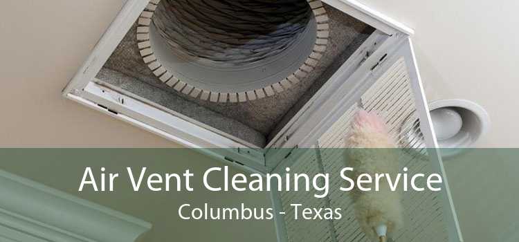 Air Vent Cleaning Service Columbus - Texas