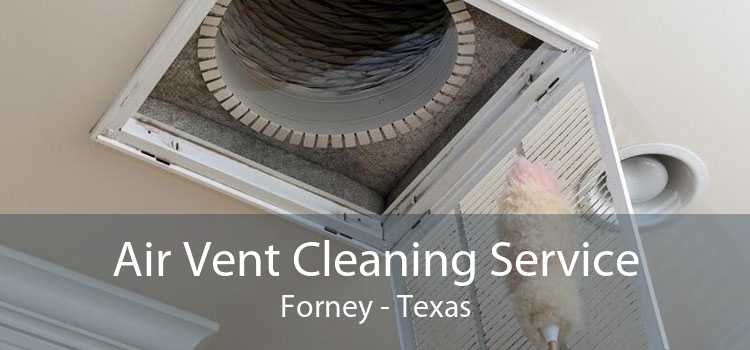 Air Vent Cleaning Service Forney - Texas