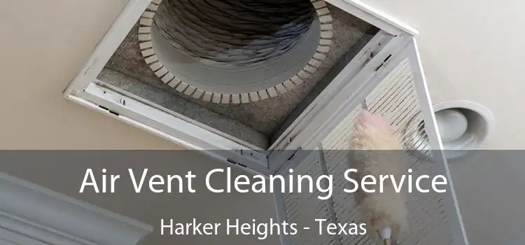 Air Vent Cleaning Service Harker Heights - Texas