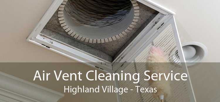 Air Vent Cleaning Service Highland Village - Texas