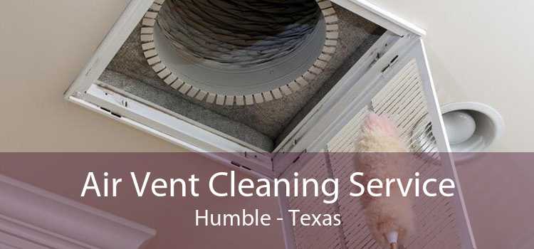 Air Vent Cleaning Service Humble - Texas