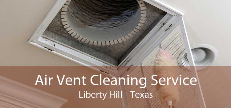 Air Vent Cleaning Service Liberty Hill - Texas