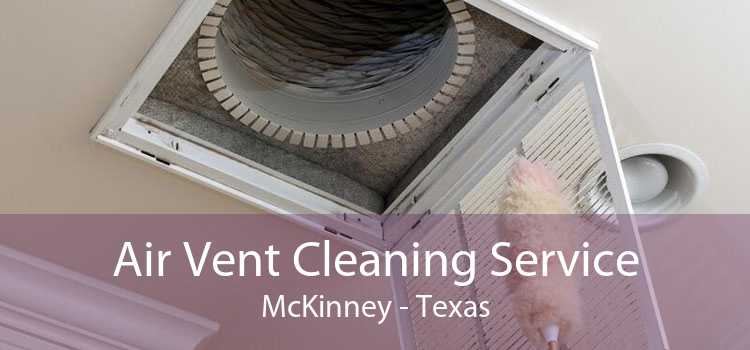 Air Vent Cleaning Service McKinney - Texas
