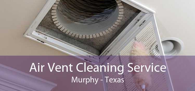 Air Vent Cleaning Service Murphy - Texas