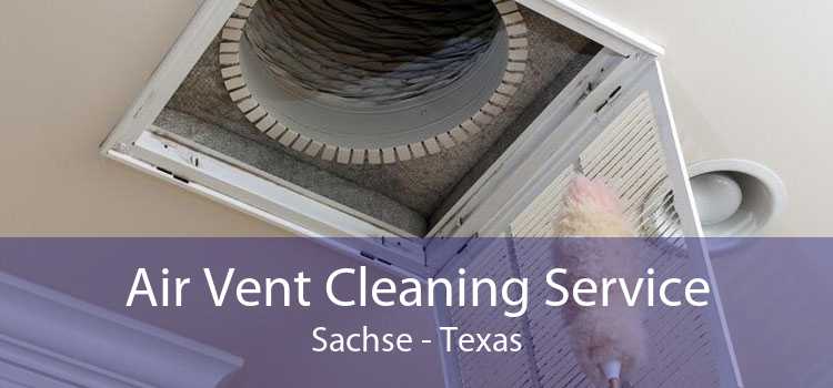 Air Vent Cleaning Service Sachse - Texas