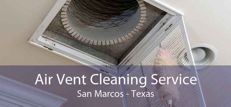 Air Vent Cleaning Service San Marcos - Texas