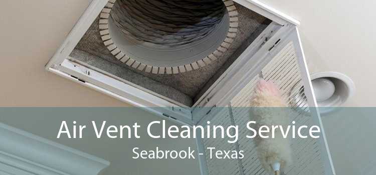 Air Vent Cleaning Service Seabrook - Texas