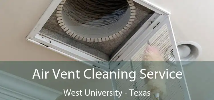 Air Vent Cleaning Service West University - Texas
