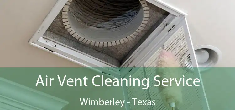 Air Vent Cleaning Service Wimberley - Texas