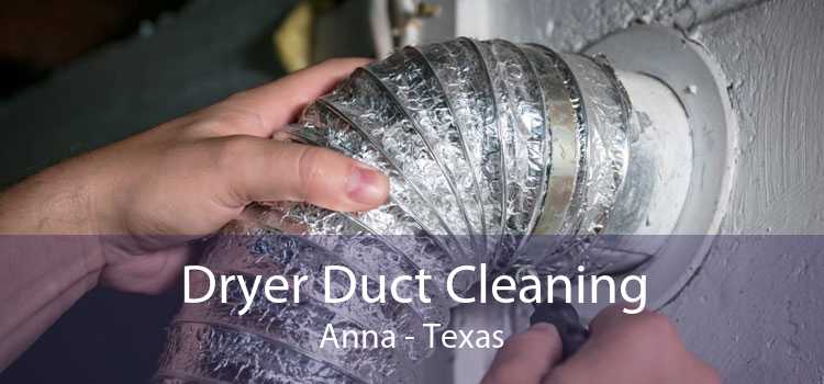 Dryer Duct Cleaning Anna - Texas