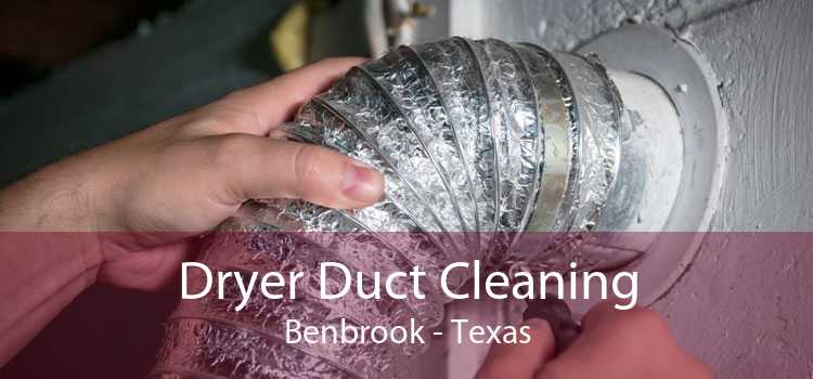 Dryer Duct Cleaning Benbrook - Texas
