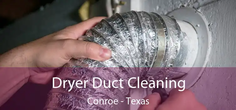 Dryer Duct Cleaning Conroe - Texas