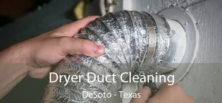 Dryer Duct Cleaning DeSoto - Texas