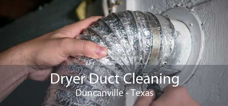 Dryer Duct Cleaning Duncanville - Texas