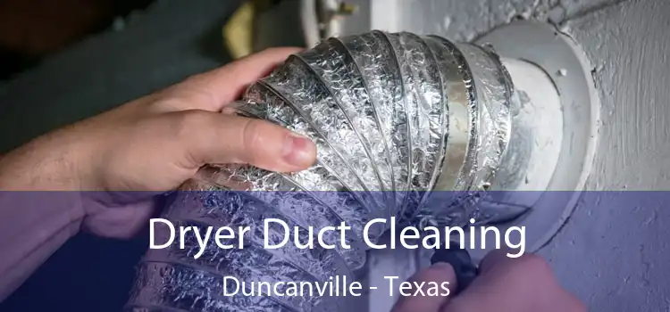 Dryer Duct Cleaning Duncanville - Texas