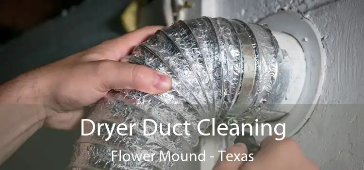 Dryer Duct Cleaning Flower Mound - Texas