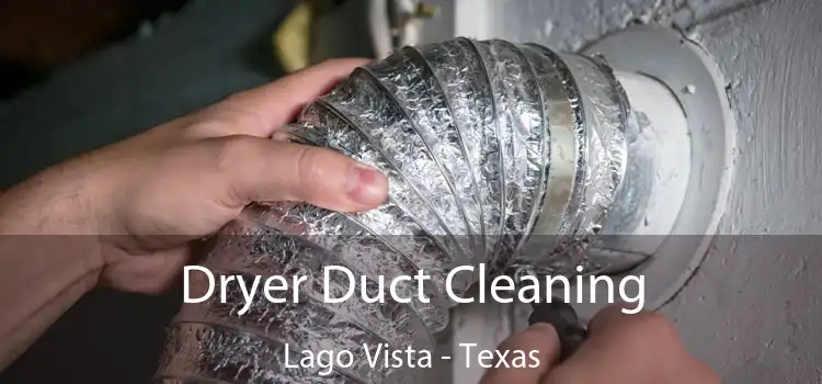 Dryer Duct Cleaning Lago Vista - Texas