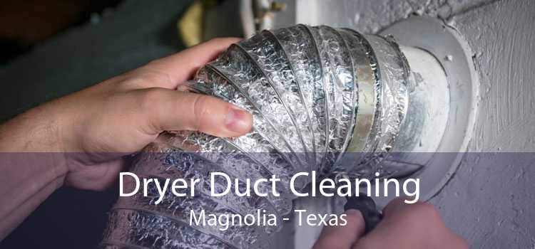 Dryer Duct Cleaning Magnolia - Texas