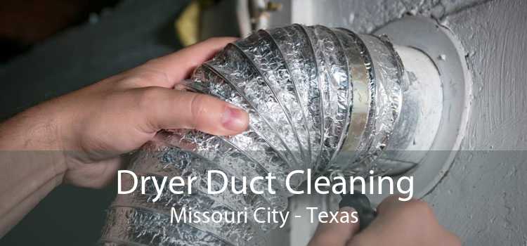 Dryer Duct Cleaning Missouri City - Texas