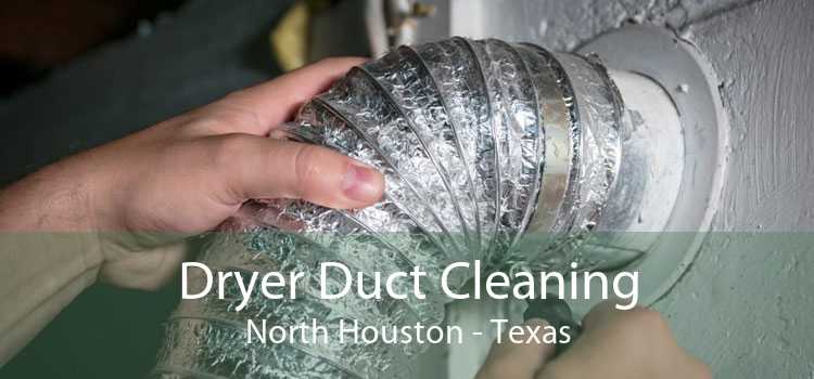 Dryer Duct Cleaning North Houston - Texas