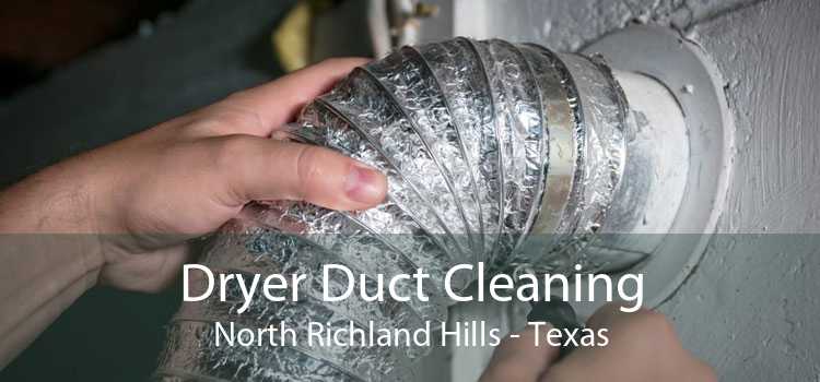 Dryer Duct Cleaning North Richland Hills - Texas