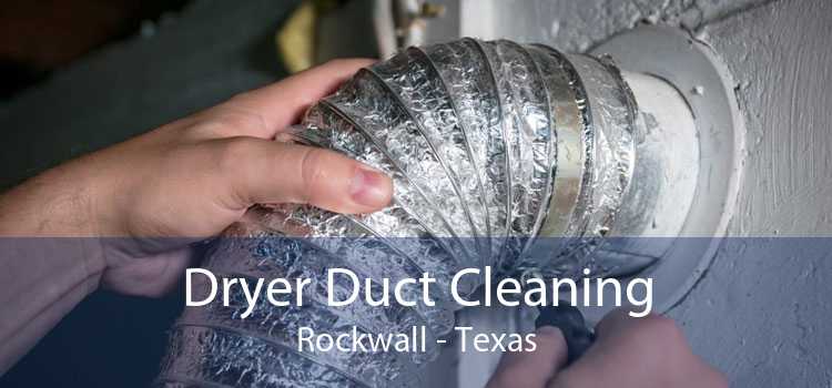 Dryer Duct Cleaning Rockwall - Texas