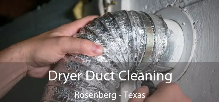 Dryer Duct Cleaning Rosenberg - Texas