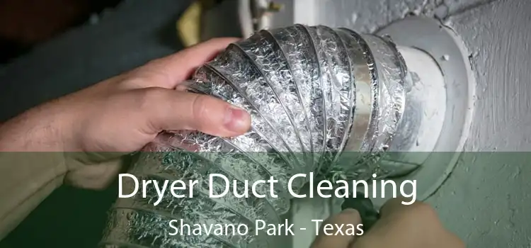 Dryer Duct Cleaning Shavano Park - Texas