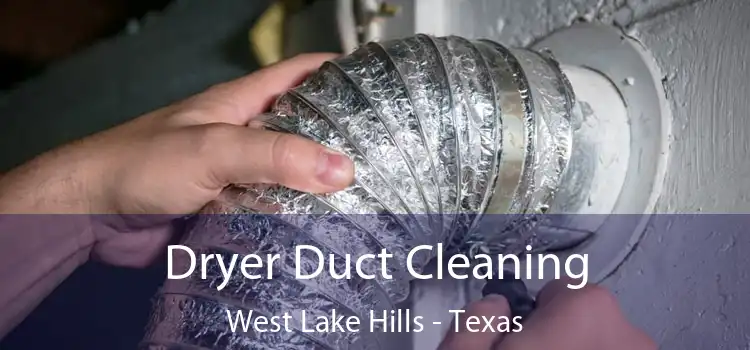 Dryer Duct Cleaning West Lake Hills - Texas