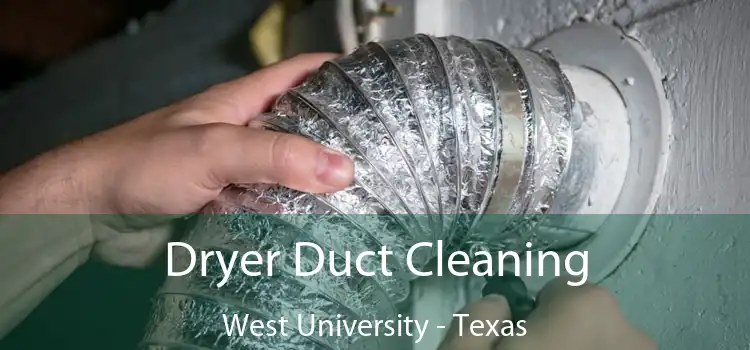 Dryer Duct Cleaning West University - Texas