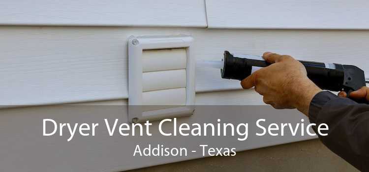 Dryer Vent Cleaning Service Addison - Texas