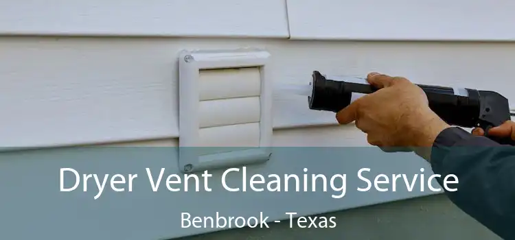 Dryer Vent Cleaning Service Benbrook - Texas