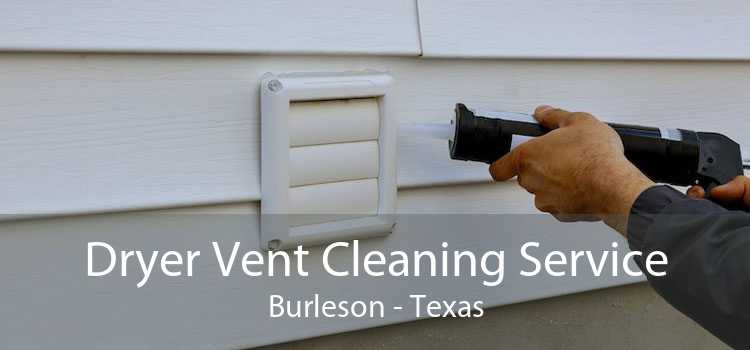 Dryer Vent Cleaning Service Burleson - Texas
